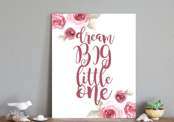 Dream Big Little One Flowers in Pink, Canvas or Print, Quote Artwork, Watercolor