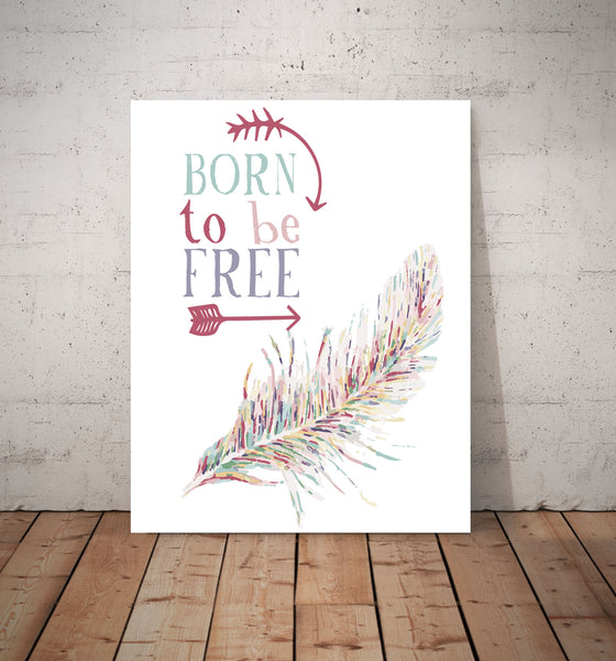 Print or Canvas, Born To Be Free + Feather