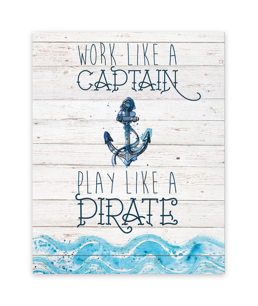 Canvas or Print, Work Like A Captain, Play Like A Pirate