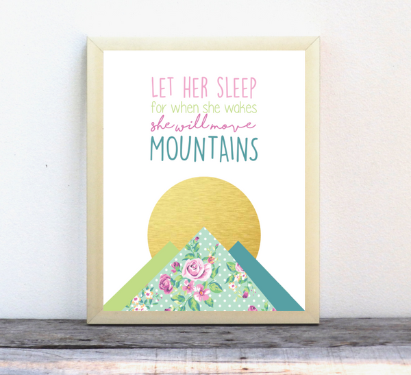 Let Her Sleep As For When She Wakes She Will Move Mountains - Green