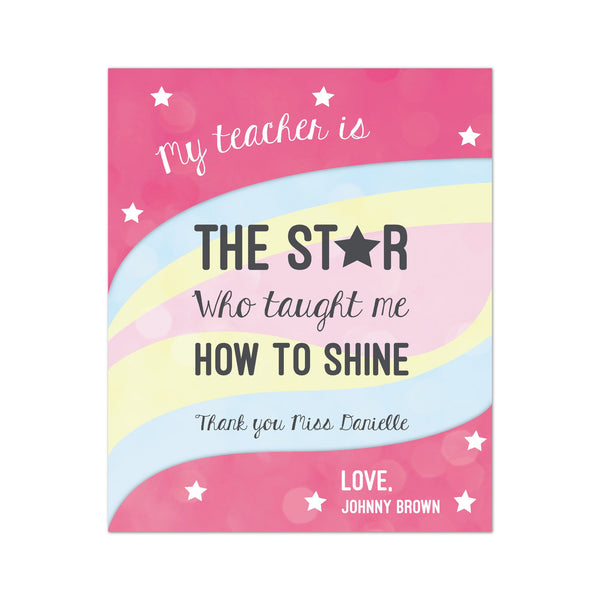 Canvas or Print, My Teacher is The Star, Who Taught Me How To Shine, Personalize it!