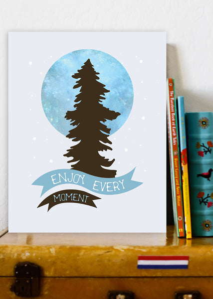 Print or Canvas, Enjoy Every Moment - Tree