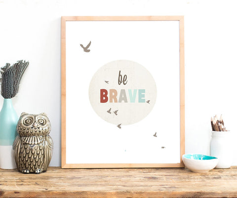 Be Brave Print Wall Art