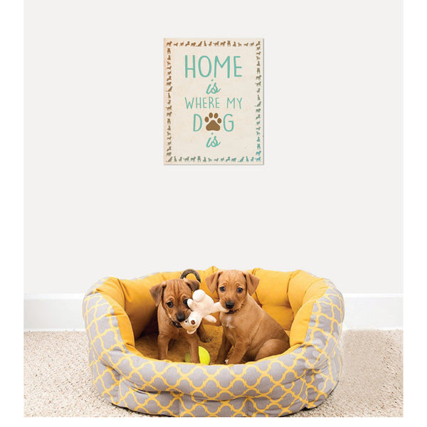 Print or Canvas, Home is where my dog is