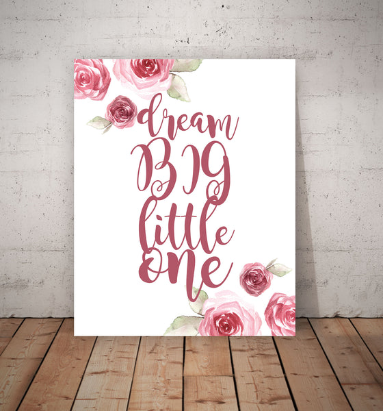 Dream Big Little One Flowers in Pink, Canvas or Print, Quote Artwork, Watercolor