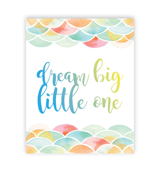 Dream Big Little One Watercolor, Canvas or Print