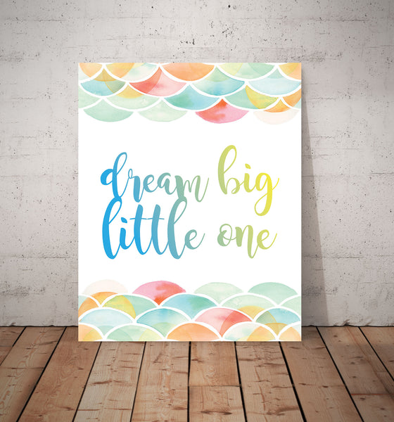 Dream Big Little One Watercolor, Canvas or Print