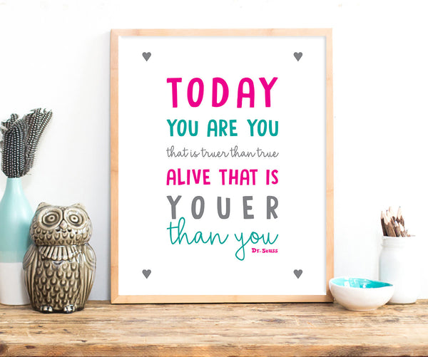 Print or Canvas, Dr Seuss, Today You Are You That Is Truer Than True - Hearts