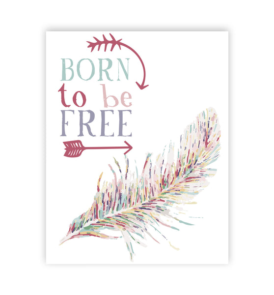 Print or Canvas, Born To Be Free + Feather