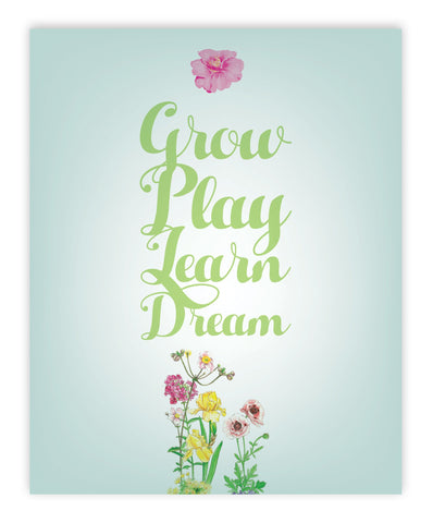 Print or Canvas, Grow + Play + Learn + Dream