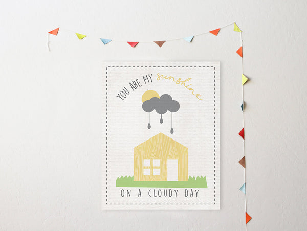 You Are My Sunshine On A Cloudy Day Little House, Canvas or Print, Inspirational Wall Decor