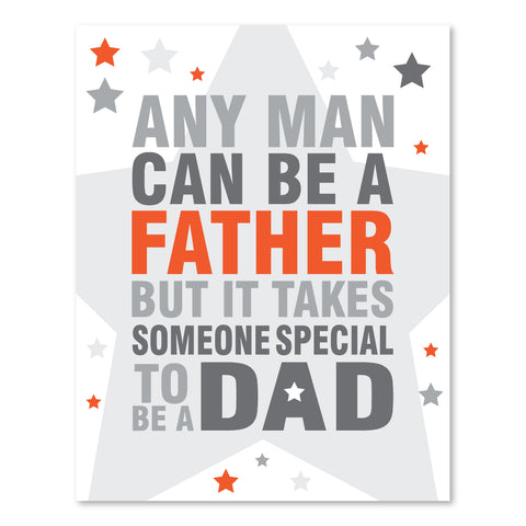 Canvas or Print, Any man can be a father,  Father's Day Gift