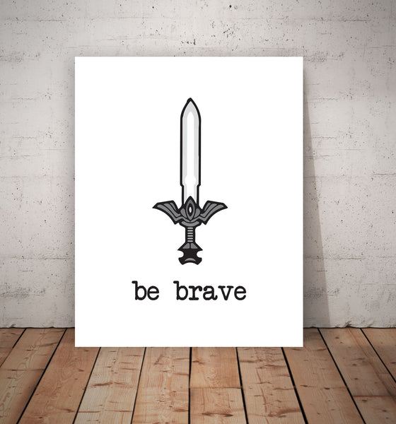 Canvas or Print, Be Brave + Sword, Inspirational Art