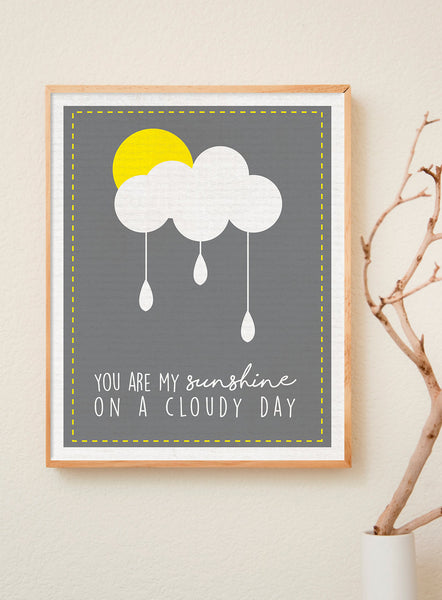 Print or Canvas, You Are My Sunshine On A Cloudy Day