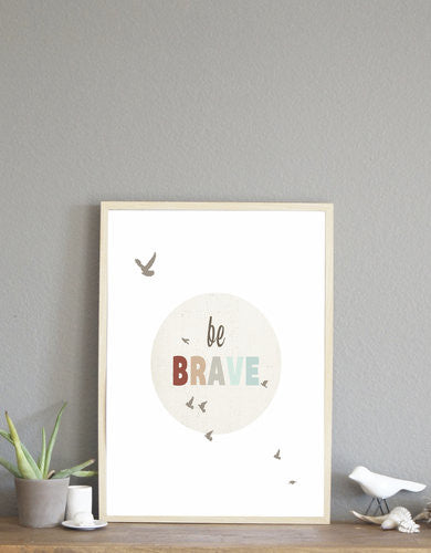 Wall Art Be Brave Print