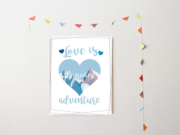 Print or Canvas, Love Is The Greatest Adventure Heart