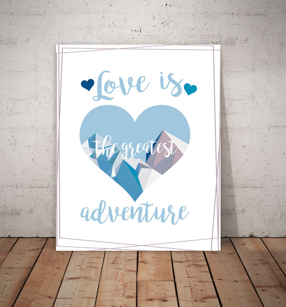 Print or Canvas, Love Is The Greatest Adventure Heart