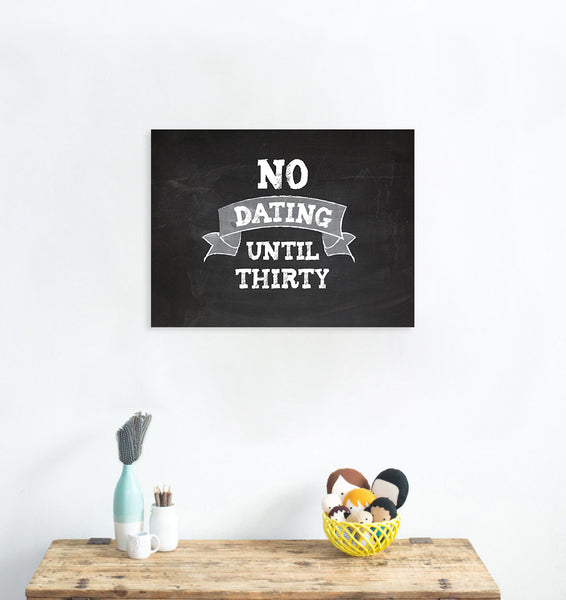 No Dating Until Thirty One, Canvas or Print