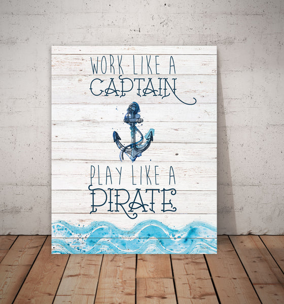 Canvas or Print, Work Like A Captain, Play Like  A Pirate