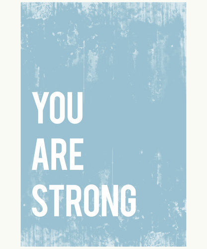You Are Strong Print
